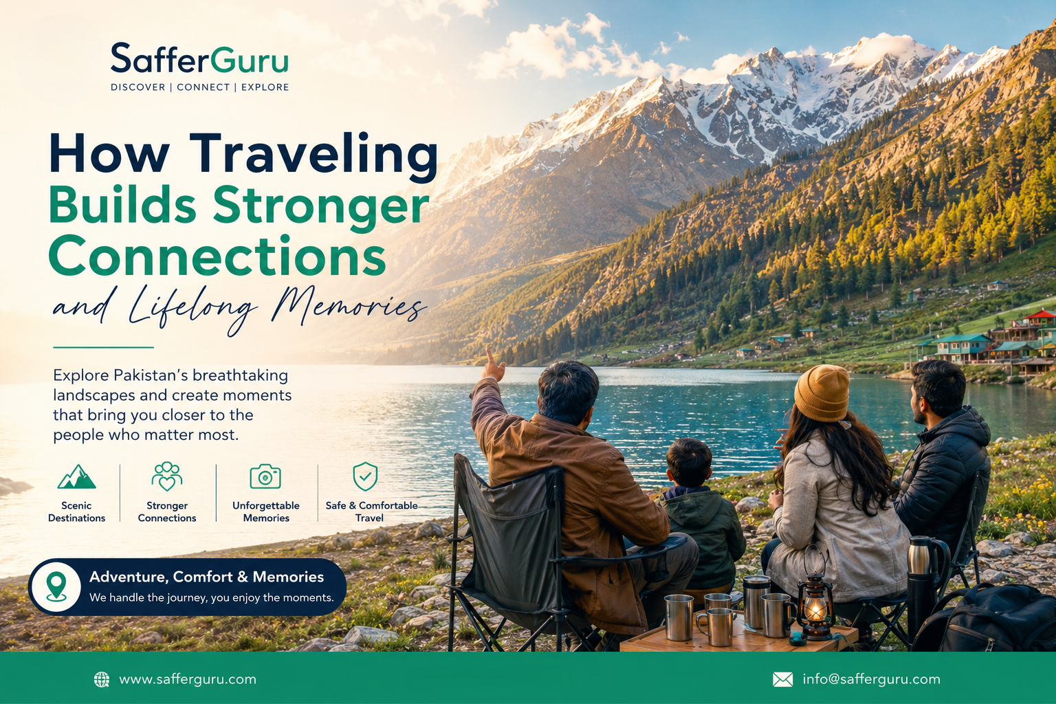 How traveling builds stronger connections and lifelong memories in Pakistan with family and friends